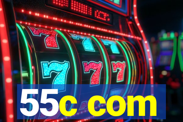 55c com